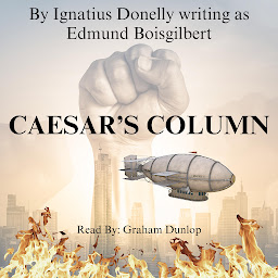 Icon image Caesar's Column: A Story of the Twentieth Century