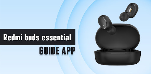 Redmi Buds Essential app Guide
