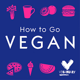 Icon image How To Go Vegan: The why, the how, and everything you need to make going vegan easy