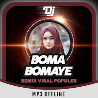 DJ Boma Bomaye Remix Viral Populer MP3 Offline