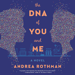 Icon image The DNA of You and Me: A Novel