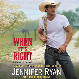 Image de l'icône When It's Right: A Montana Men Novel