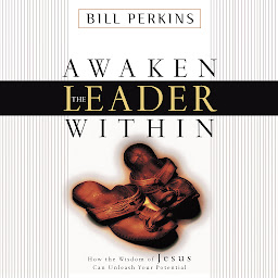 Icon image Awaken the Leader Within: How the Wisdom of Jesus Can Unleash Your Potential