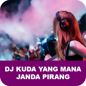 DJ KUDA YANG MANA JANDA PIRANG