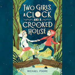 Icon image Two Girls, a Clock, and a Crooked House