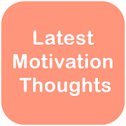 Latest motivation thoughts
