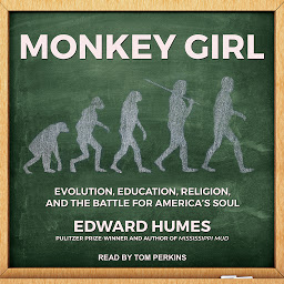 Image de l'icône Monkey Girl: Evolution, Education, Religion, and the Battle for America's Soul