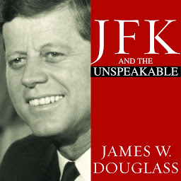 Icon image JFK and the Unspeakable: Why He Died and Why It Matters