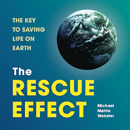 Icon image The Rescue Effect: The Key to Saving Life on Earth