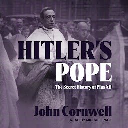 Icon image Hitler's Pope: The Secret History of Pius XII