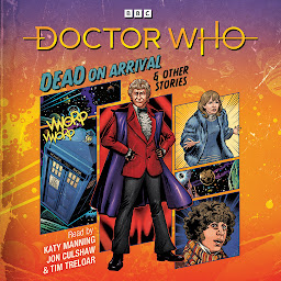 Icon image Doctor Who: Dead on Arrival & Other Stories: Doctor Who Audio Annual