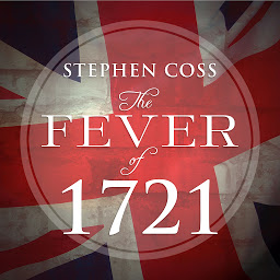 Imagen de icono The Fever of 1721: The Epidemic That Revolutionized Medicine and American Politics