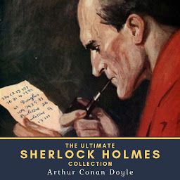 Icoonafbeelding voor The Ultimate Sherlock Holmes Collection: 4 Novels, 44 Short Stories & 2 Extracanonical Works