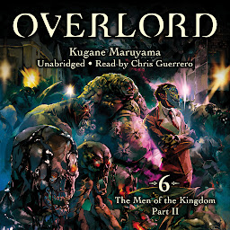 Icon image Overlord, Vol. 6: The Men of the Kingdom Part II