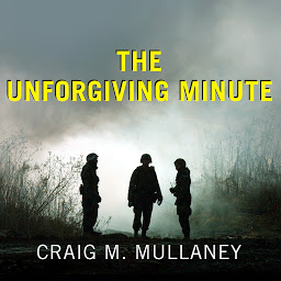 Icon image The Unforgiving Minute: A Soldier's Education