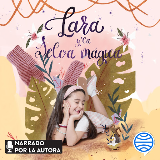 Lara y la selva mágica (Infantil y Juvenil) by Lara Campos – Audiobooks on  Google Play