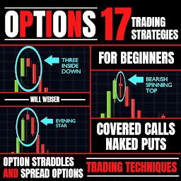 Icon image Options: 17 Trading Strategies For Beginners: Covered Calls, Naked Puts, Option Straddles And Spread Options Trading Techniques