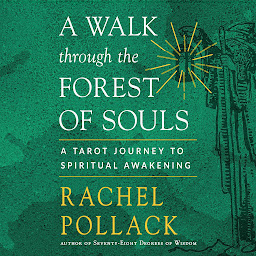 Icon image A Walk Through the Forest of Souls: A Tarot Journey to Spiritual Awakening