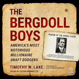 Icon image The Bergdoll Boys: America’s Most Notorious Millionaire Draft Dodgers