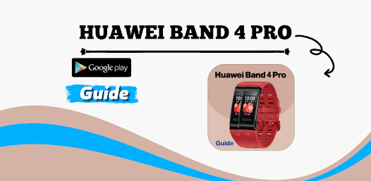 Huawei Band 4 Pro Guide Apps on Google Play