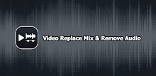 Video Replace Mix Remove Audio APK