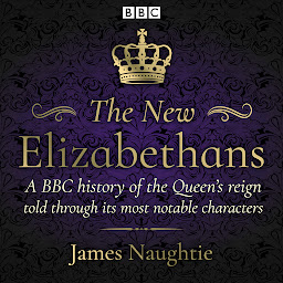 Icon image The New Elizabethans: A BBC history of the Queen’s reign, told through its most notable characters