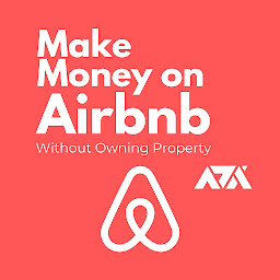 Icon image Make Money on Airbnb Without Owning Property: Discover How 1,000’s of Savvy Real Estate Investors Are Becoming Financially Independent Using Airbnb Without Owning a Single Property