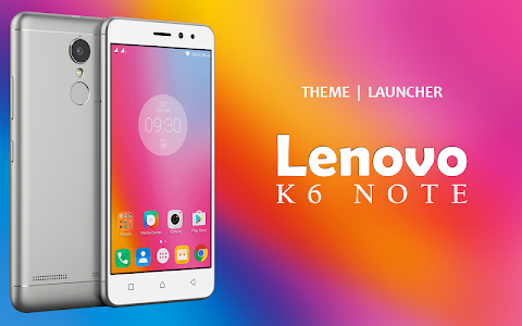 Theme for Lenovo K6 Note Unknown