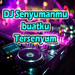 Cover Image of डाउनलोड DJ Senyumanmu buatku Tersenyum  APK