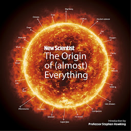 Imagen de icono New Scientist: The Origin of (almost) Everything: from the Big Bang to Belly-button Fluff