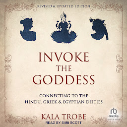 Icoonafbeelding voor Invoke the Goddess: Connecting to the Hindu, Greek & Egyptian Deities: Revised & Updated Edition