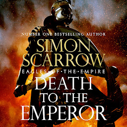 Icon image Death to the Emperor: The thrilling new Eagles of the Empire novel - Macro and Cato return!