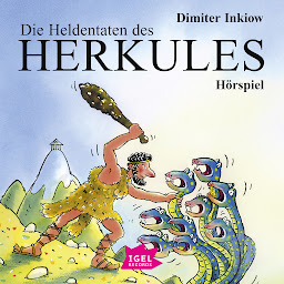 Obraz ikony: Die Heldentaten des Herkules (Griechische Mythologie für Kinder): Hörspiel