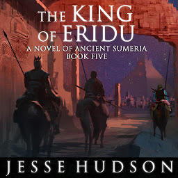 Icon image The King of Eridu: Novels of Ancient Sumeria Book 5
