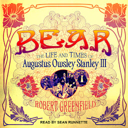 Obrázek ikony Bear: The Life and Times of Augustus Owsley Stanley III