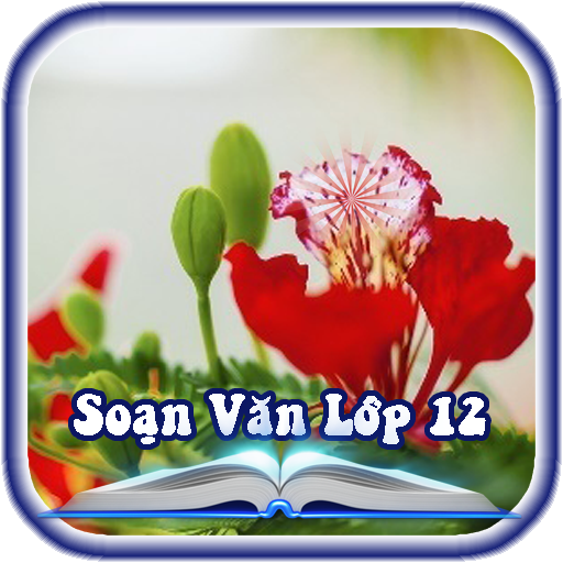 Soạn Văn Lớp 12, Đề Thi Văn 12 Download on Windows
