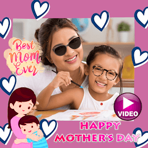 Happy Mothers Day Video Maker Unknown