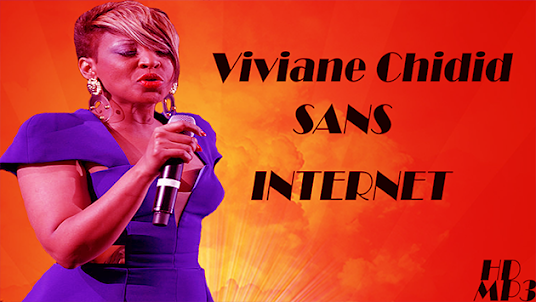 Viviane Chidid SANS INTERNET