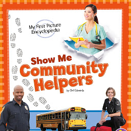 Icon image Show Me Community Helpers: My First Picture Encyclopedia