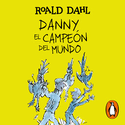 Ikoonipilt Danny el campeón del mundo (Colección Alfaguara Clásicos)