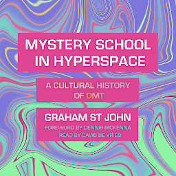 Obraz ikony: Mystery School in Hyperspace: A Cultural History of DMT