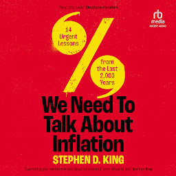 Obraz ikony: We Need to Talk About Inflation: 14 Urgent Lessons from the Last 2,000 Years