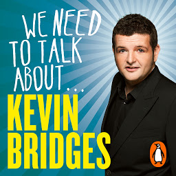 Icon image We Need to Talk About . . . Kevin Bridges