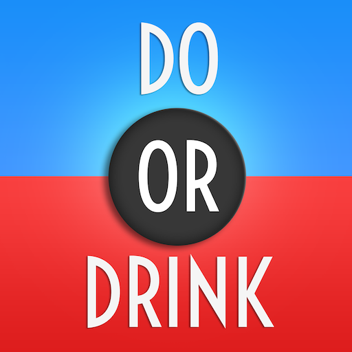 Do or Drink  Drinking Game