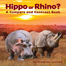 Obraz ikony: Hippo or Rhino? A Compare and Contrast Book
