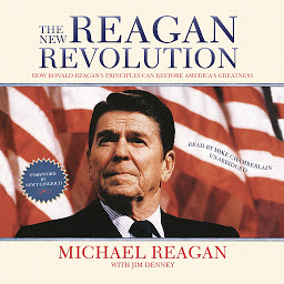 Icon image The New Reagan Revolution: How Ronald Reagan’s Principles Can Restore America’s Greatness