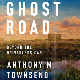 Icon image Ghost Road: Beyond the Driverless Car
