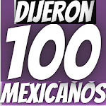 Cover Image of डाउनलोड Dijeron 100 Mexicanos  APK