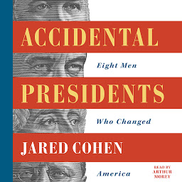 Imagen de icono Accidental Presidents: Eight Men Who Changed America