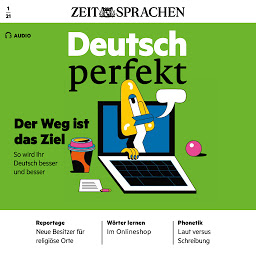 Obraz ikony: Deutsch lernen Audio - Der Weg ist das Ziel (Deutsch perfekt Audio): Deutsch perfekt Audio 01/21 – So wird Ihr Deutsch besser und besser